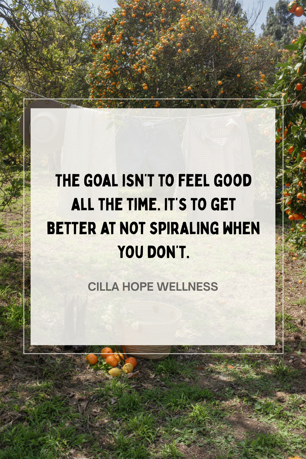 The goal isn’t to feel good all the time. It’s to get better at not spiraling when you don’t.